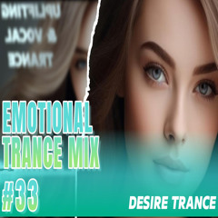 EMOTIONAL TRANCE MIX #33 - UPLIFTING & VOCAL TRANCE