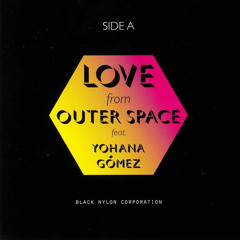 BLACK NYLON CORPORATION (feat YOHANA GOMEZ) Love from Outer Space