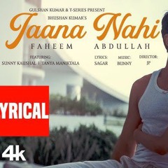 Jaana Nahi -  Faheem Abdullah  Sunny Kaushal