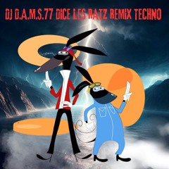 DJ D.A.M.S.77 DICE les Ratz remix techno 2025