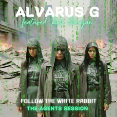 Follow The White Rabbit | Alvarus G & Rob Dougan | THE AGENTS Session
