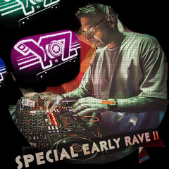 Special Early Rave  Dj Yoz 🎧🎧
