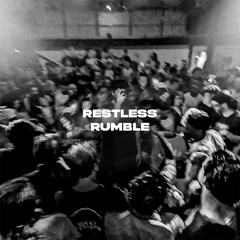 RESTLESS RUMBLE (RESTLESS DEATH x Rumble)