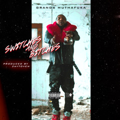 SWITCHES AND BITCHES (Prod by. Zaytoven Beatz)