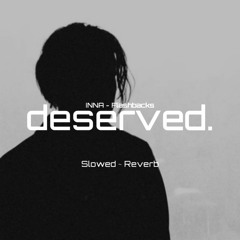 INNA - Flashbacks |` Slowed ~ Reverb
