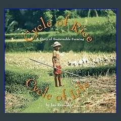 ((Ebook)) ❤ Cycle of Rice, Cycle of Life: A Story of Sustainable Farming Book PDF EPUB