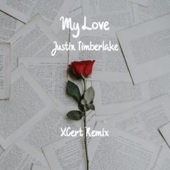 My Love Justin Timberlake (Xcert Remix)FREE DOWNLOAD