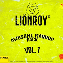 Awesome Mashup Pack Vol. 1 By LIÖNROY BUY/COMPRAR = DOWNLOAD/DESCARGA