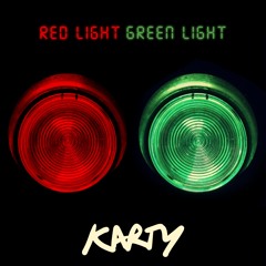 KARTY - RED LIGHT GREEN LIGHT