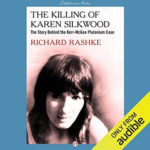 [READ] [PDF EBOOK EPUB KINDLE] The Killing of Karen Silkwood: The Story Behind the Ke