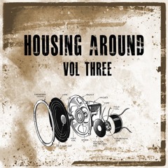 Housing Around Vol 3 *Free DJ Mix*
