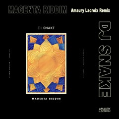 DJ Snake - Magenta Riddim (Amaury Lacroix Remix)