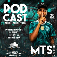 PODCAST 003 DJ MTS SHEYK ( RITMO DO BAILE DO IRÃ)