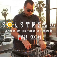 SOLstream #19 Part 4: Nik Thrine at FIREHOUSE [SDCM.com]