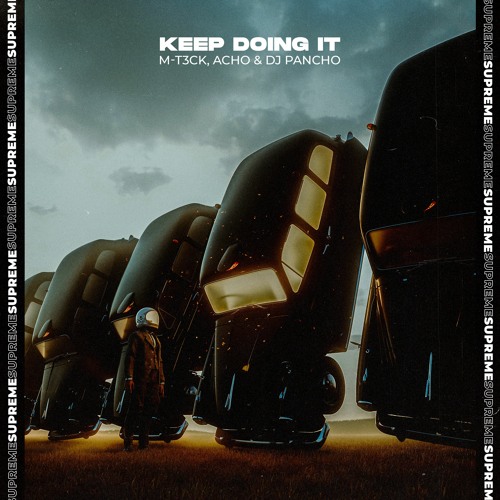 M-T3CK, Acho & DJ Pancho - Keep Doing It