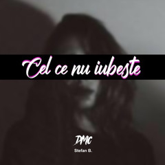 DMC Feat Stefan B. - Cel Ce Nu Iubeste (Official Video)