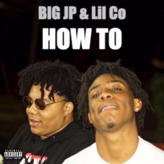 BigJP & Lil Co- How To (Prod. Easy)