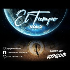 EL TIEMPO VOL 2 MIXED BY Dj Kosmilove