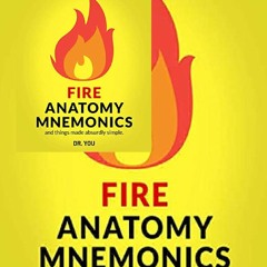 PDF Download Fire Anatomy Mnemonics: and things made absurdly simple.