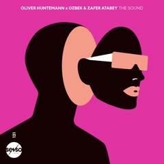 Oliver Huntemann x OZBEK & Zafer Atabey - The Sound [Senso Sounds]