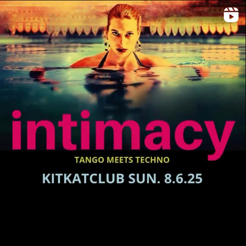 Intimacy @ KitKat Club Berlin | 08-Jun-2025