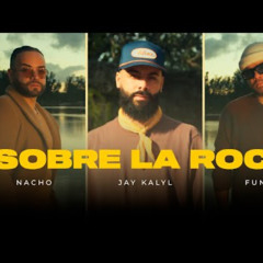 Sobre la Roca- Nacho X Jay Kalyl X Funky X C-Cruz Remix