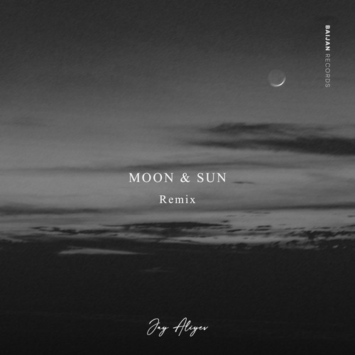 Jay Aliyev - Moon & Sun (Remix)
