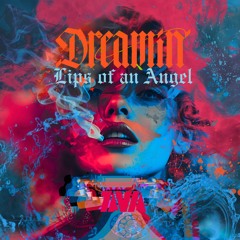 DREAMIN x LIPS OF AN ANGEL (TAVIA remix)