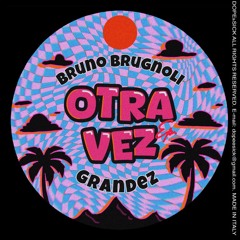 Bruno Brugnoli, Grandez - Otra Vez EP