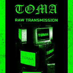 TØMA - RAW TRANSMITION (FREE DL)