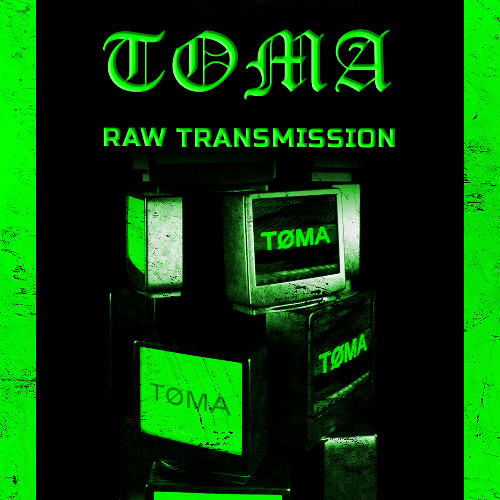 TØMA - RAW TRANSMITION (FREE DL)