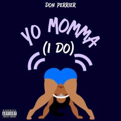Yo Momma (I DO)(Prod. By A.V.S) *VID N' DESCRiP*
