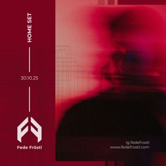 Fede Fröstl, Home Session 30.10.25