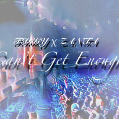 Can’t Get Enough (Feat. Zanta Rofocale) PROD. OGNICK