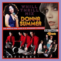 D. Summer Eurythmics Kraftwerk B-52’s - The Robots Feel Love Is A Stranger Lorraine (WhiLLThriLLMiX)