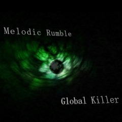 Melodic Rumble - Global Killer Mix