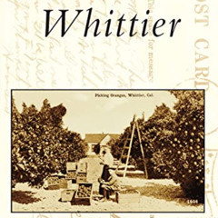 GET EBOOK 📮 Whittier (Postcard History Series) by  Mike Garabedian [EPUB KINDLE PDF