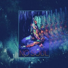 NO SOUL