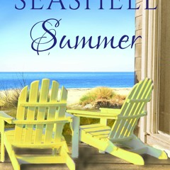 ❤[READ]❤ Seashell Summer: Romantic Women's Fiction (Cliffside Point, 9)