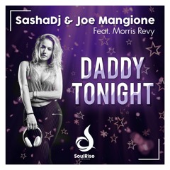 Daddy Tonight - SashaDj & Joe Mangione Ft Morris Revy (ORIGINAL MIX)