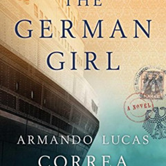 [READ] KINDLE 📔 The German Girl: A Novel by  Armando Lucas; Caistor Correa [PDF EBOO