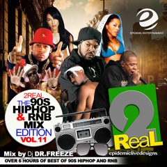2Real Vol.11 The 90s Hip Hop & Rnb Mix over 6  hours Mix (clean mix)