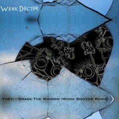 Yheti - Crack The Window (Wook Doctor Remix)