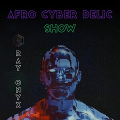 AfroCyberDelic Show