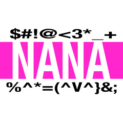 #NANA ANTHEM
