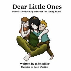 VIEW PDF 📋 Dear Little Ones: A Book About Dissociative Identity Disorder for Young A