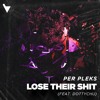 Video herunterladen: Per Pleks - Lose Their Shit (feat. Dottychu) [Verknipt Records]