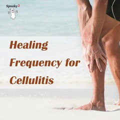 Healing Frequency for Cellulitis - Spooky2 Rife Frequencies