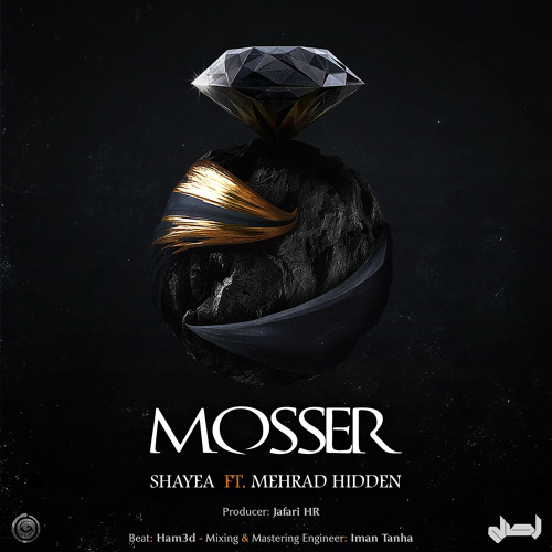 Shayea - Mosser (FT. Mehrad Hidden)