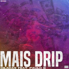 Mais Drip (feat PauloB)